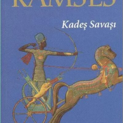 HAYATIMIZDA KİTAPLAR / RAMSES – Kadeş Savaşı