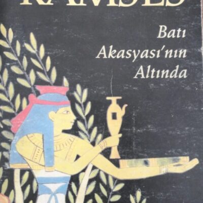 HAYATIMIZDA KİTAPLAR / RAMSES – Batı Akasya’nın Altında