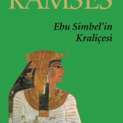 HAYATIMIZDA KİTAPLAR / RAMSES – Ebu Simbel’in Kraliçesi